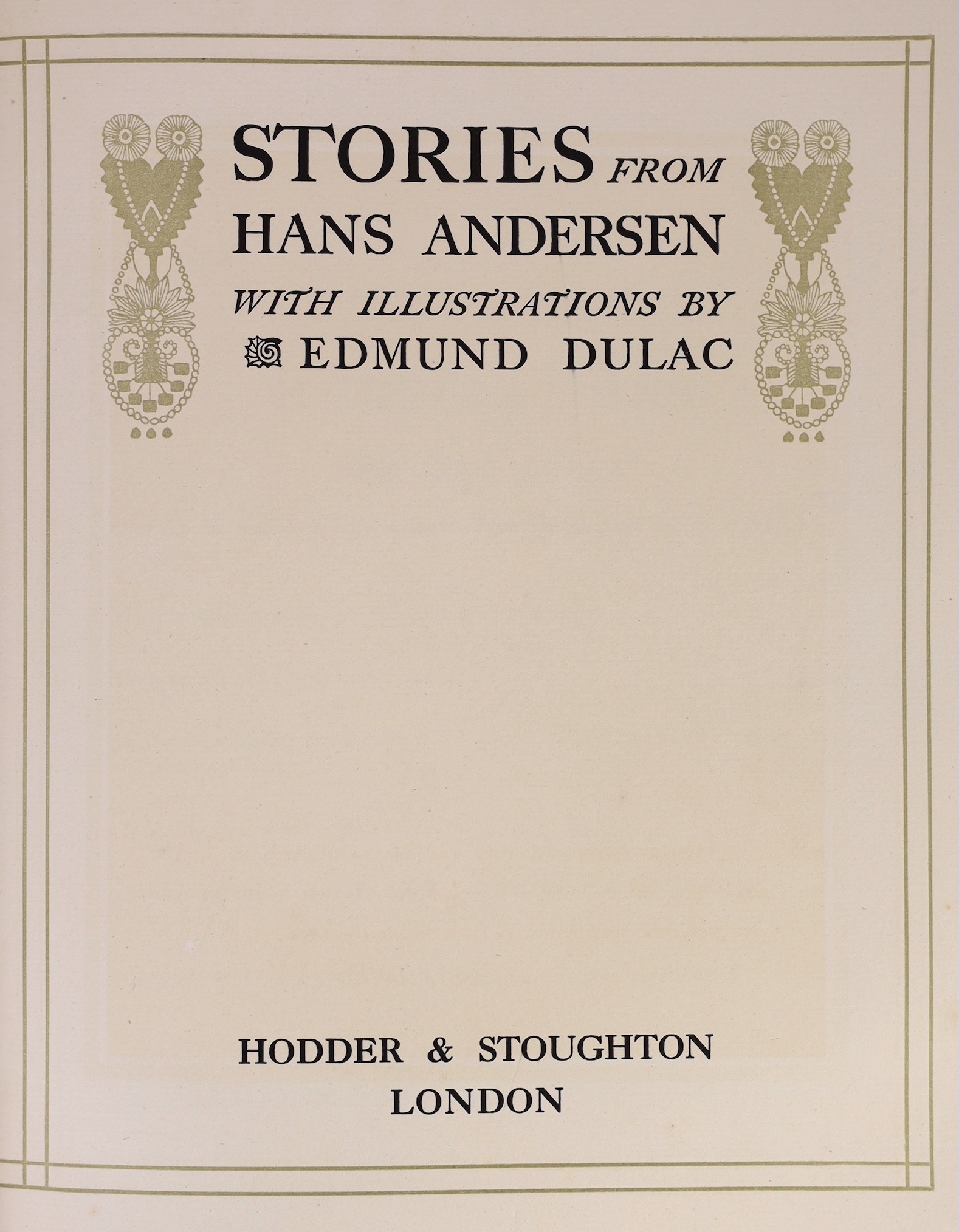 Andersen, Hans Christian - Stories. ‘’Stories from Hans Andersen.’’, one of 750, signed and illustrated by Edmund Dulac, 4to, original vellum gilt, with frontis and 27 tipped-in colour plates, lacking ties, Hodder & Stou